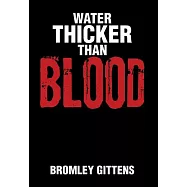 Water Thicker Than Blood
