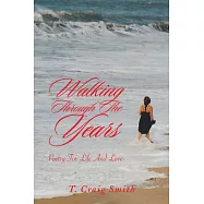 Walking Through the Years: Poetry for Life and Love