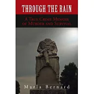 Through the Rain: A True Crime Memoir of Murder and Survival