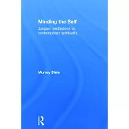 Minding the Self: Jungian Meditations on Contemporary Spirituality