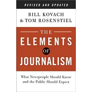The Elements of Journalism: What Newspeople Should Know and the Public Should Expect