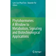 Phytohormones: A Window to Metabolism, Signaling and Biotechnological Applications