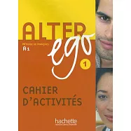 Alter Ego Cahier D’Activites 1: Methode de Francais