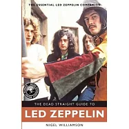 The Dead Straight Guide to Led Zeppelin