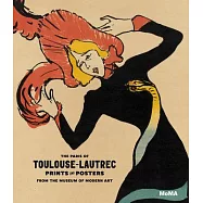 The Paris of Toulouse-Lautrec: Prints and Posters in the Collection from the Museum of Modern Art