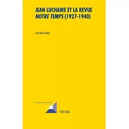 Jean Luchaire Et La Revue �notre Temps� (1927-1940)