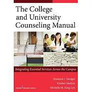 The College and University Counseling Manual: Integrating Essential Services Across the Campus