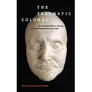 The Traumatic Colonel: The Founding Fathers, Slavery, and the Phantasmatic Aaron Burr