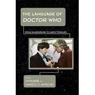 The Language of Doctor Who: From Shakespeare to Alien Tongues