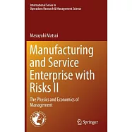 Manufacturing and Service Enterprise With Risks II: The Physics and Economics of Management