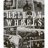 Hell on Wheels: An Illustrated History of Outlaw Motorcycle Clubs