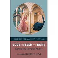 Love in Flesh and Bone: Exploring the Christmas Mystery