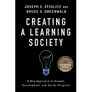 Creating a Learning Society: A New Approach to Growth, Development, and Social Progress