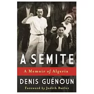 A Semite: A Memoir of Algeria