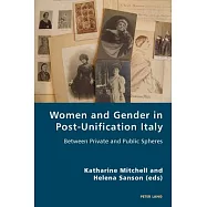 Women and Gender in Post-Unification Italy: Between Private and Public Spheres