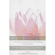 Mind Whispering: A New Map to Freedom from Self-Defeating Emotional Habits