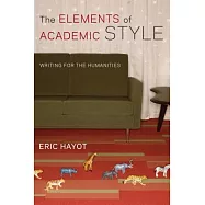 The Elements of Academic Style: Writing for the Humanities
