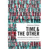 Time and the Other: How Anthropology Makes Its Object