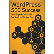 WordPress SEO Success: Search Engine Optimization for Your WordPress Website or Blog