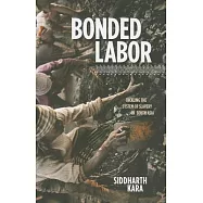 Bonded Labor: Tackling the System of Slavery in South Asia