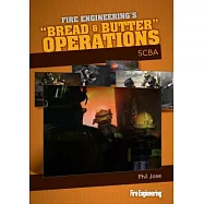Fire Engineering&rsquo;s Bread & Butter Operations: SCBA
