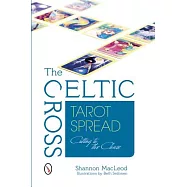 The Celtic Cross Tarot Spread: Cutting to the Chase