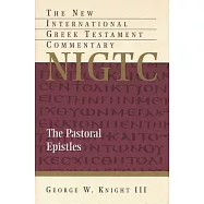 The Pastoral Epistles: A Commentary on the Greek Text