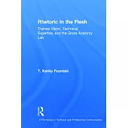 Rhetoric in the Flesh: Trained Vision, Technical Expertise, and the Gross Anatomy Lab