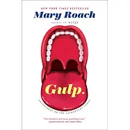 Gulp: Adventures on the Alimentary Canal