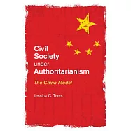 Civil Society Under Authoritarianism: The China Model