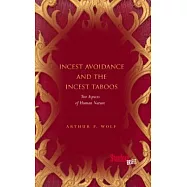 Incest Avoidance and the Incest Taboos: Two Aspects of Human Nature