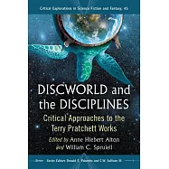 Discworld and the Disciplines: Critical Approaches to the Terry Pratchett Works