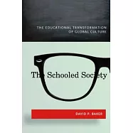 The Schooled Society: The Educational Transformation of Global Culture