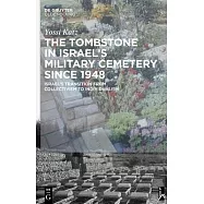 The Tombstone in Israel&rsquo;s Military Cemetery Since 1948: Israel&rsquo;s Transition from Collectivism to Individualism