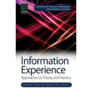 Information Experience: Approaches to Theory and Practice