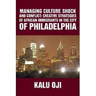 Managing Culture Shock and Conflict: Creative Strategies of African Immigrants in the City of Philadelphia