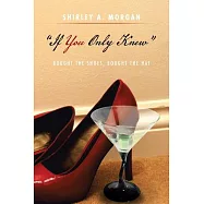 If You Only Knew: Bought the Shoes, Bought the Hat