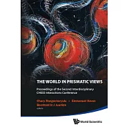 The World in Prismatic Views: Proceedings of the Second Interdisciplinary CHESS Interactions Conference Saskatoon, Saskatchewan,