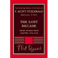 Fitzgerald: The Lost Decade: Short Stories from Esquire, 1936 1941