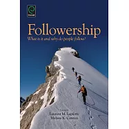 Followership: What Is It and Why Do People Follow?
