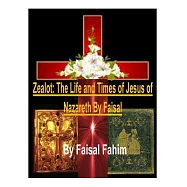 Zealot: The Life and Times of Jesus of Nazareth by Faisal