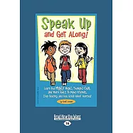 Speak Up and Get Along!: Learn the Mighty Might, Thought Chop, and More Tools to Make Friends, Stop Teasing, and Feel Good About