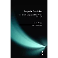 Imperial Meridian: The British Empire and the World 1780-1830