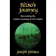 Bilbo&rsquo;s Journey: Discovering the Hidden Meaning in The Hobbit