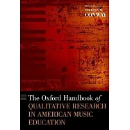 The Oxford Handbook of Qualitative Research in American Music Education