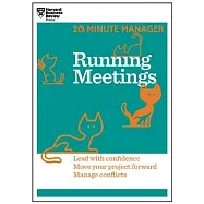 Running Meetings: Lead With Confidence, Move Your Project Forward, Manage Conflicts