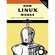 How Linux Works: What Every Superuser Should Know