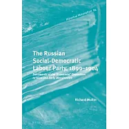 The Russian Social-Democratic Labour Party, 1899-1904: Documents of the ’Economist’ Opposition to Iskra and Early