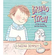 Bruno and Titch: The Tale of a Boy and His Guinea Pig
