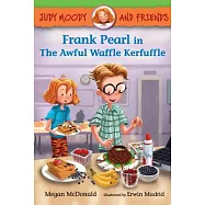 Judy Moody and Friends: Frank Pearl in the Awful Waffle Kerfuffle